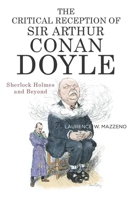 Die kritische Rezeption von Sir Arthur Conan Doyle: Sherlock Holmes und darüber hinaus - The Critical Reception of Sir Arthur Conan Doyle: Sherlock Holmes and Beyond