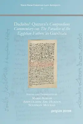 Dadishoʿ Qaṭraya's umfassender Kommentar zum Paradies der ägyptischen Väter in Garshuni - Dadishoʿ Qaṭraya's Compendious Commentary on The Paradise of the Egyptian Fathers in Garshuni