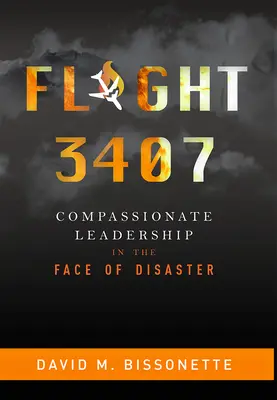 Flug 3407: Mitfühlende Führung im Angesicht des Unglücks - Flight 3407: Compassionate Leadership in the Face of Disaster