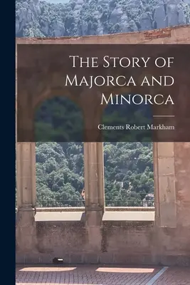 Die Geschichte Mallorcas und Menorcas - The Story of Majorca and Minorca