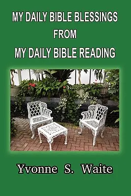 Mein täglicher Bibelsegen Aus meiner täglichen Bibellese - My Daily Bible Blessings From My Daily Bible Reading