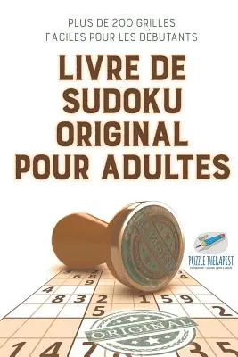 Original Sudoku-Buch für Erwachsene Plus de 200 einfache Rätsel für Anfänger - Livre de Sudoku original pour adultes Plus de 200 grilles faciles pour les dbutants