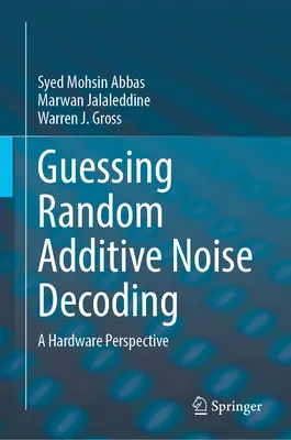 Erraten der Dekodierung von zufälligem additivem Rauschen: Eine Hardware-Perspektive - Guessing Random Additive Noise Decoding: A Hardware Perspective