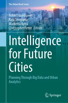 Intelligenz für Zukunftsstädte: Planung durch Big Data und Stadtanalyse - Intelligence for Future Cities: Planning Through Big Data and Urban Analytics