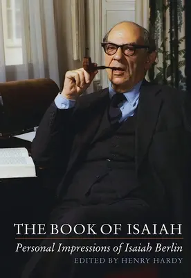 Das Buch Jesaja: Persönliche Eindrücke von Isaiah Berlin - The Book of Isaiah: Personal Impressions of Isaiah Berlin