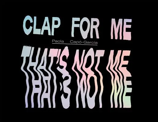 Klatsche für mich, das bin nicht ich - Clap for Me That's Not Me