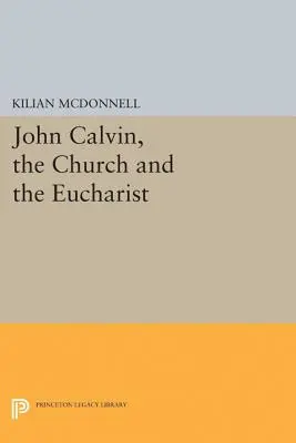 Johannes Calvin, die Kirche und die Eucharistie - John Calvin, the Church and the Eucharist