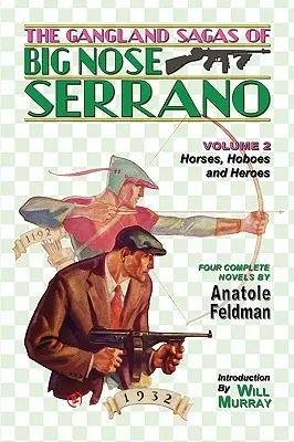 Die Gangland-Sagen von Big Nose Serrano: Band 2 - The Gangland Sagas of Big Nose Serrano: Volume 2