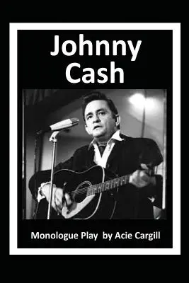 Johnny Cash: Monolog-Spiel - Johnny Cash: Monologue Play