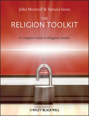 The Religion Toolkit - Ein kompletter Leitfaden für Religionswissenschaftler - The Religion Toolkit - A Complete Guide toReligious Studies