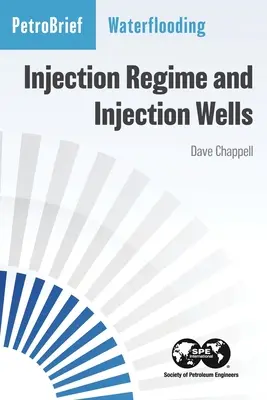 Wasserflutung: Injektionsregime und Injektionsbrunnen - Waterflooding: Injection Regime and Injection Wells