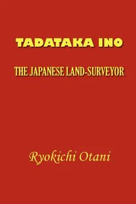 Tadataka Ino: Der japanische Landvermesser - Tadataka Ino: The Japanese Land-Surveyor