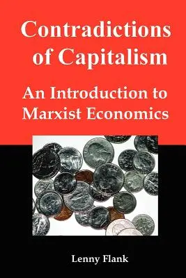 Widersprüche des Kapitalismus: Eine Einführung in die marxistische Ökonomie - Contradictions of Capitalism: An Introduction to Marxist Economics