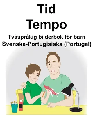 Schwedisch-Portugiesisch (Portugal) Time/Pace Zweisprachiges Bilderbuch für Kinder - Svenska-Portugisiska (Portugal) Tid/Tempo Tvsprkig bilderbok fr barn