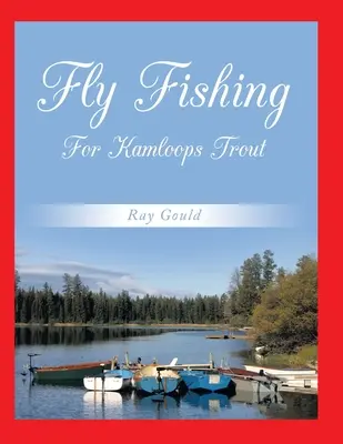 Fliegenfischen auf Kamloops-Forellen - Fly Fishing for Kamloops Trout