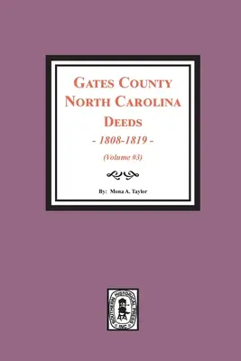 Gates Grafschaft, North Carolina Urkunden, 1808-1819. (Band #3) - Gates County, North Carolina Deeds, 1808-1819. (Volume #3)