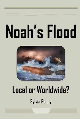 Noahs Sintflut: Lokal oder weltweit? - Noah's Flood: Local or Worldwide?