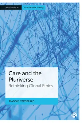 Pflege und das Pluriversum: Globale Ethik neu denken - Care and the Pluriverse: Rethinking Global Ethics