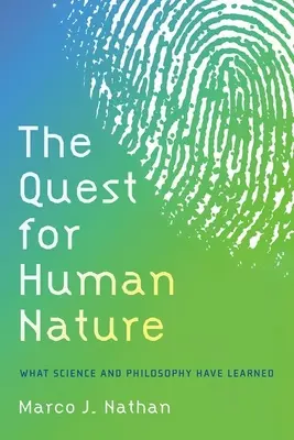 Die Suche nach der menschlichen Natur: Was Philosophie und Wissenschaft gelernt haben - The Quest for Human Nature: What Philosophy and Science Have Learned