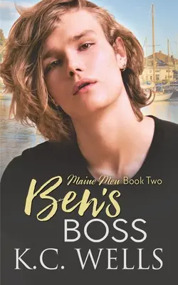 Ben's Boss: Maine Men, Buch zwei - Ben's Boss: Maine Men, Book Two