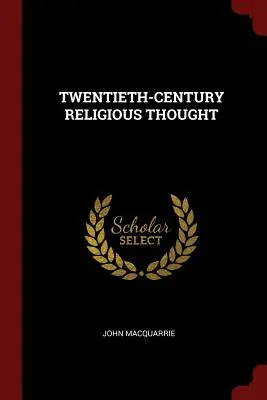 Religiöses Denken im zwanzigsten Jahrhundert - Twentieth-Century Religious Thought