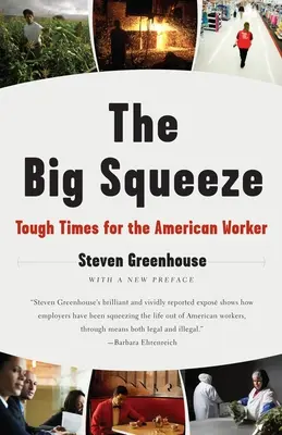 The Big Squeeze: Harte Zeiten für den amerikanischen Arbeiter - The Big Squeeze: Tough Times for the American Worker