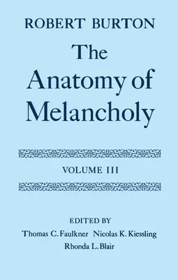 Die Anatomie der Melancholie: Band III: Text - The Anatomy of Melancholy: Volume III: Text