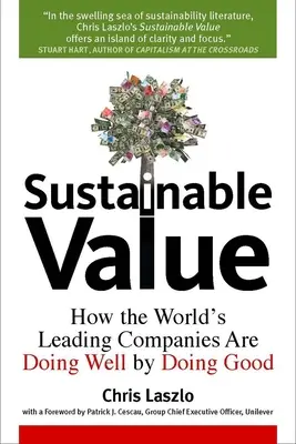 Nachhaltiger Wert: Wie die führenden Unternehmen der Welt Gutes tun, indem sie Gutes tun - Sustainable Value: How the World's Leading Companies Are Doing Well by Doing Good