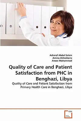 Qualität der Pflege und Patientenzufriedenheit im PHC in Benghazi, Libyen - Quality of Care and Patient Satisfaction from PHC in Benghazi, Libya