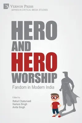Helden und Heldenverehrung: Fandom im modernen Indien - Hero and Hero-Worship: Fandom in Modern India