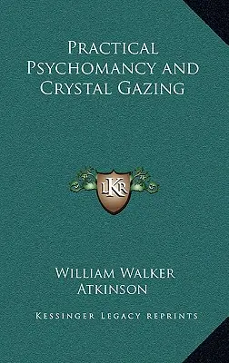 Praktische Psychomantie und Kristallbetrachtung - Practical Psychomancy and Crystal Gazing