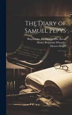 Das Tagebuch von Samuel Pepys: 3 - The Diary of Samuel Pepys: 3