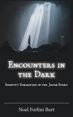 Begegnungen im Dunkeln: Identitätsbildung in der Jakobsgeschichte - Encounters in the Dark: Identity Formation in the Jacob Story