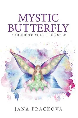 Mystischer Schmetterling: Ein Wegweiser zu deinem wahren Selbst - Mystic Butterfly: a guide to your true self