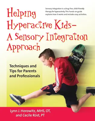 Hilfe für hyperaktive Kinder - ein Ansatz zur sensorischen Integration: Techniken und Tipps für Eltern und Fachleute - Helping Hyperactive Kids ? a Sensory Integration Approach: Techniques and Tips for Parents and Professionals