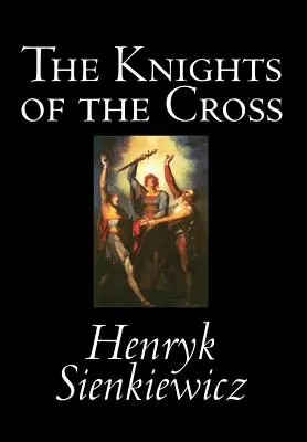 Die Ritter des Kreuzes von Henryk Sienkiewicz, Belletristik, Historisch - The Knights of the Cross by Henryk Sienkiewicz, Fiction, Historical