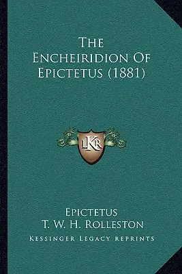 Das Encheiridion des Epictetus (1881) - The Encheiridion Of Epictetus (1881)