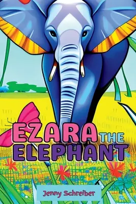 Ezara der Elefant: Lustige und faszinierende Tierfakten über den majestätischen Elefanten, Leseanfänger - Ezara the Elephant: Fun and Fascinating Animal Facts about the Majestic Elephant, Beginner Reader