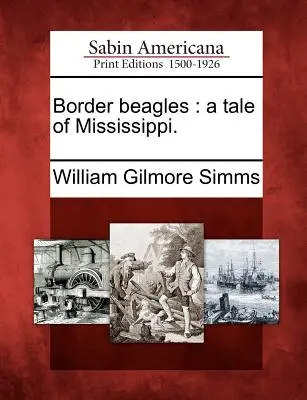 Border Beagles: eine Geschichte aus Mississippi. - Border beagles: a tale of Mississippi.