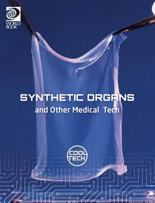 Cool Tech 2: Synthetische Organe und andere medizinische Technik - Cool Tech 2: Synthetic Organs and Other Medical Tech