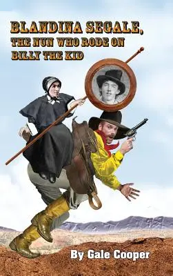 Blandina Segale: Die Nonne, die auf Billy the Kid ritt - Blandina Segale: The Nun Who Rode on Billy the Kid