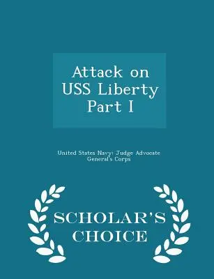 Angriff auf die USS Liberty Teil I - Scholar's Choice Edition - Attack on USS Liberty Part I - Scholar's Choice Edition