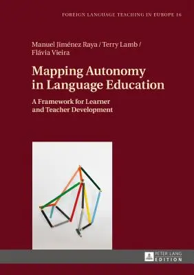 Mapping Autonomie in der Sprachausbildung: Ein Rahmen für die Entwicklung von Lernenden und Lehrenden - Mapping Autonomy in Language Education: A Framework for Learner and Teacher Development