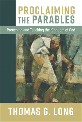 Die Gleichnisse verkünden: Predigen und Lehren vom Reich Gottes - Proclaiming the Parables: Preaching and Teaching the Kingdom of God