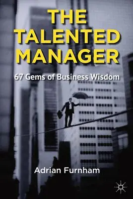 Der talentierte Manager: 67 Juwelen der Geschäftsweisheit - The Talented Manager: 67 Gems of Business Wisdom