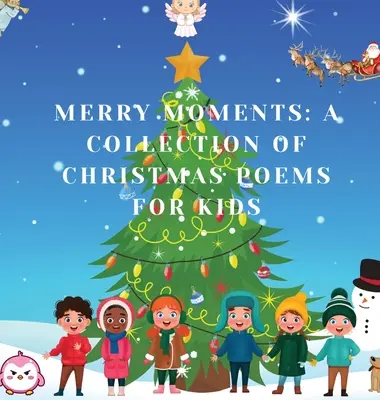 Fröhliche Momente: Eine Sammlung von Weihnachtsgedichten für Kinder - Merry Moments: A Collection of Christmas Poems for Kids