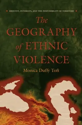 Die Geographie der ethnischen Gewalt: Identität, Interessen und die Unteilbarkeit des Territoriums - The Geography of Ethnic Violence: Identity, Interests, and the Indivisibility of Territory