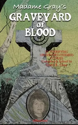 Madame Gray's Friedhof des Blutes - Madame Gray's Graveyard of Blood