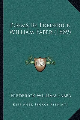 Gedichte von Frederick William Faber (1889) - Poems By Frederick William Faber (1889)
