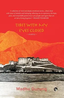 Tibet mit geschlossenen Augen: Geschichten - Tibet With My Eyes Closed: Stories